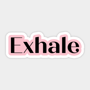 EXHALE Sticker